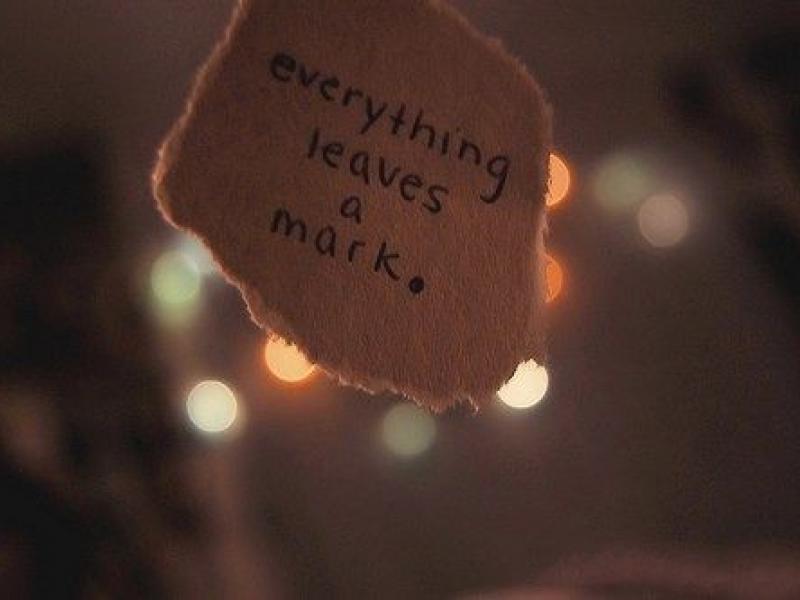 everythingleavesamrk.jpg