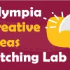Olympia “Creative Ideas” Pitching Lab